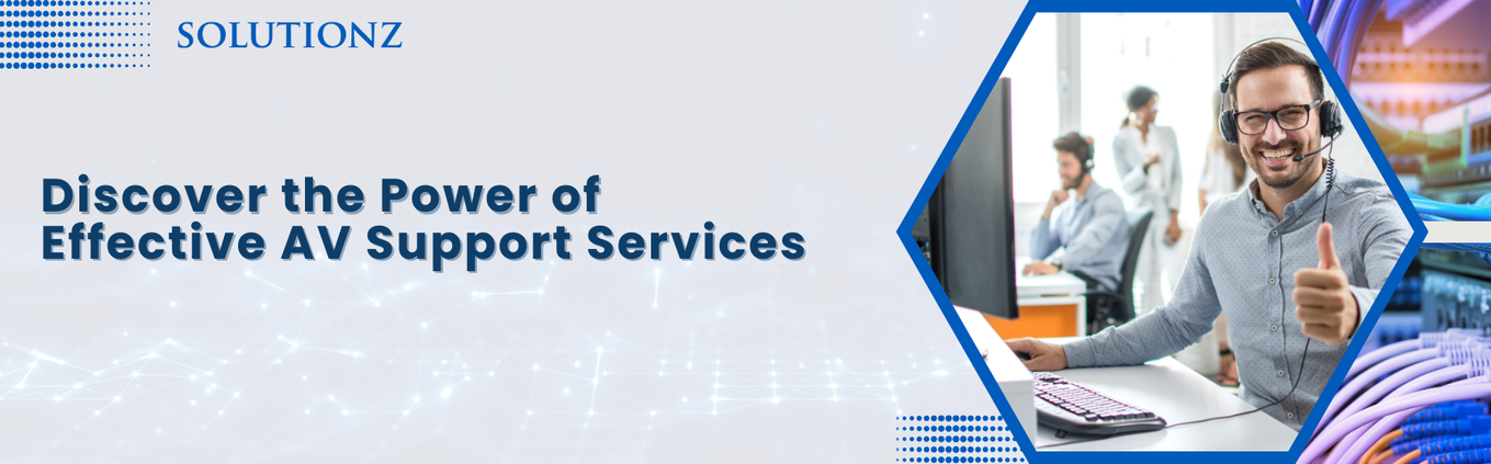 Discover the Power of Effective AV Support Services